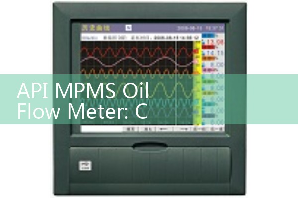 API MPMS Oil Flow Meter: Complying with Manual of Petroleum Measurement Standards